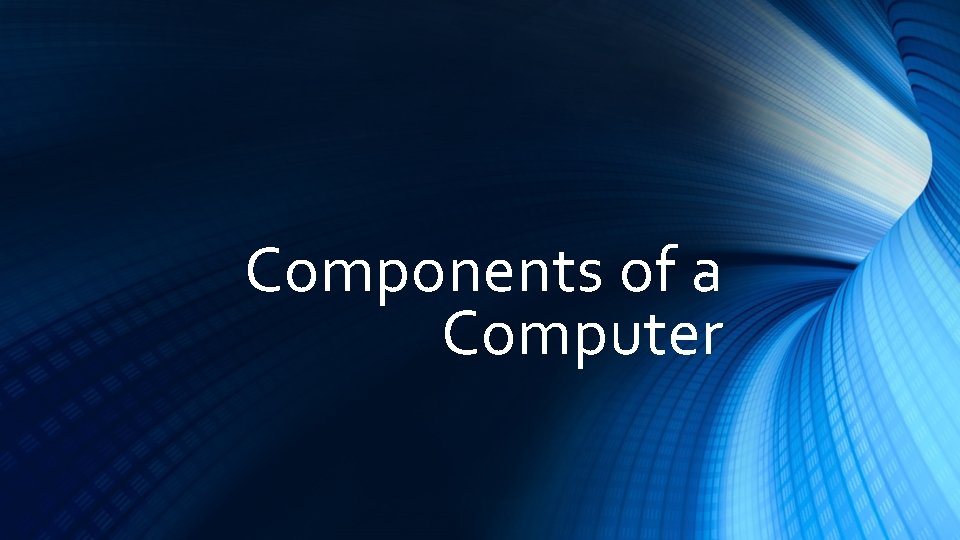 Components of a Computer 