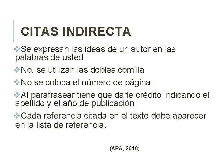 CITAS INDIRECTA v. Se expresan las ideas de un autor en las palabras de