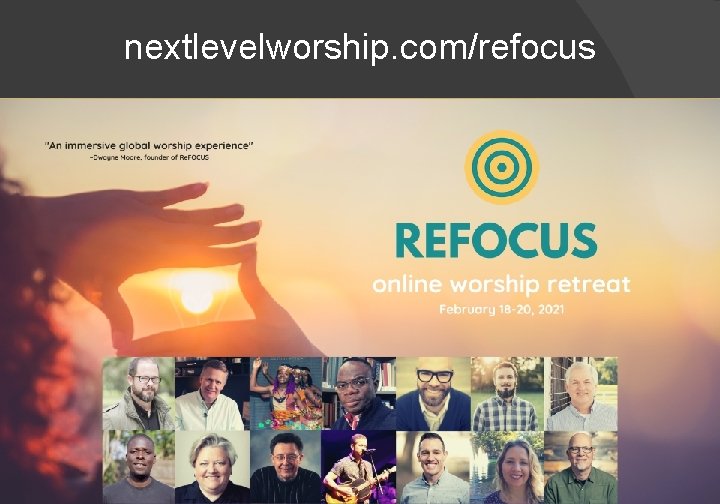 nextlevelworship. com/refocus 