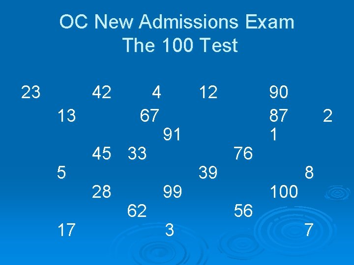 OC New Admissions Exam The 100 Test 23 42 13 5 17 4 67