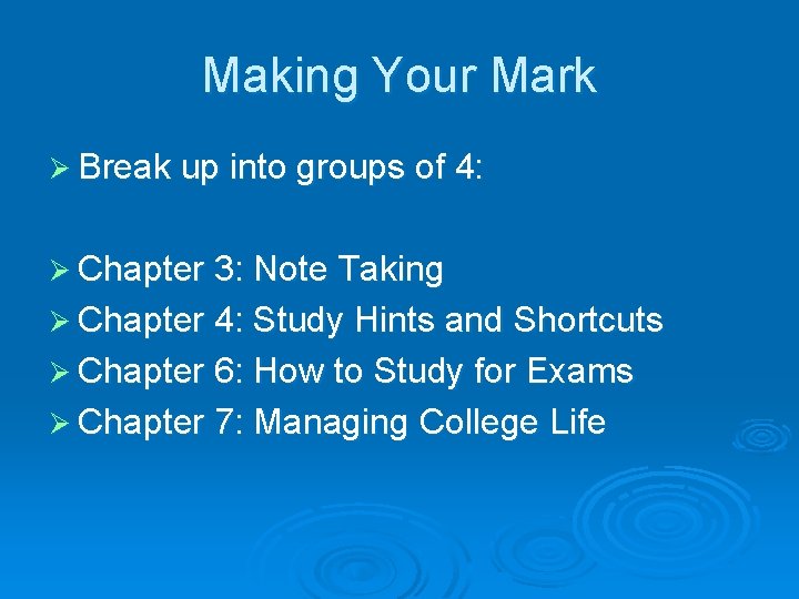 Making Your Mark Ø Break up into groups of 4: Ø Chapter 3: Note