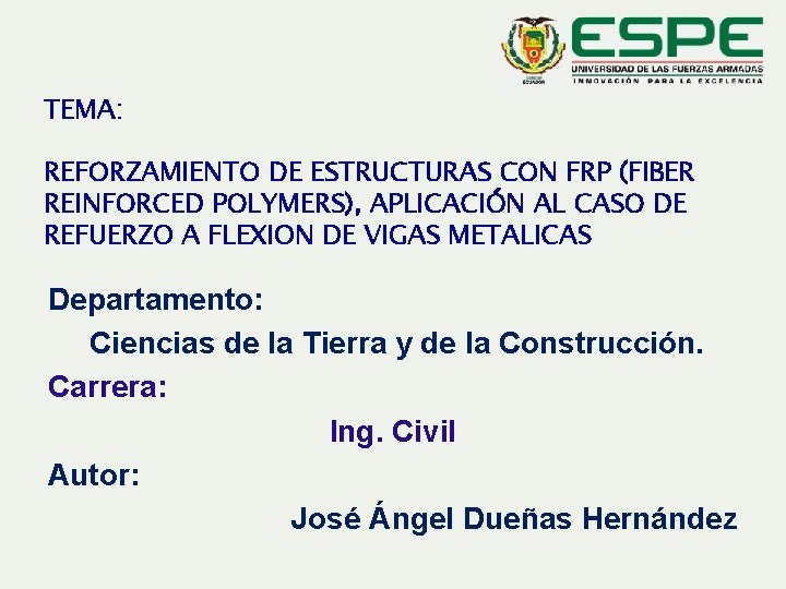 TEMA: REFORZAMIENTO DE ESTRUCTURAS CON FRP (FIBER REINFORCED POLYMERS), APLICACIÓN AL CASO DE REFUERZO