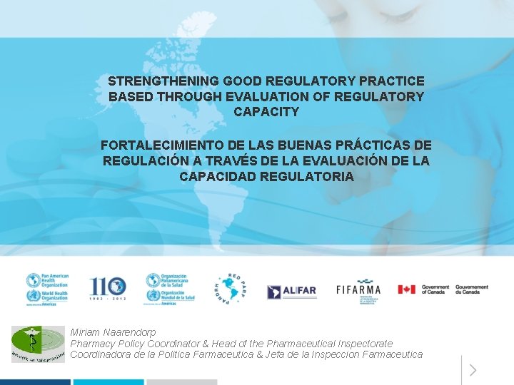 STRENGTHENING GOOD REGULATORY PRACTICE BASED THROUGH EVALUATION OF REGULATORY CAPACITY FORTALECIMIENTO DE LAS BUENAS