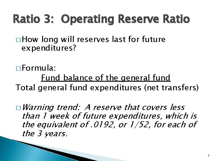 Ratio 3: Operating Reserve Ratio � How long will reserves last for future expenditures?