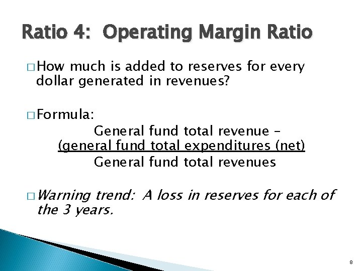 Ratio 4: Operating Margin Ratio � How much is added to reserves for every