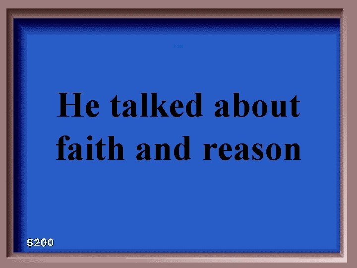 P-200 He talked about faith and reason 