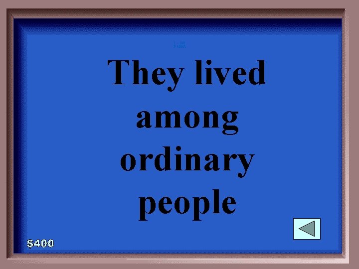 1 - 100 P-400 A They lived among ordinary people 