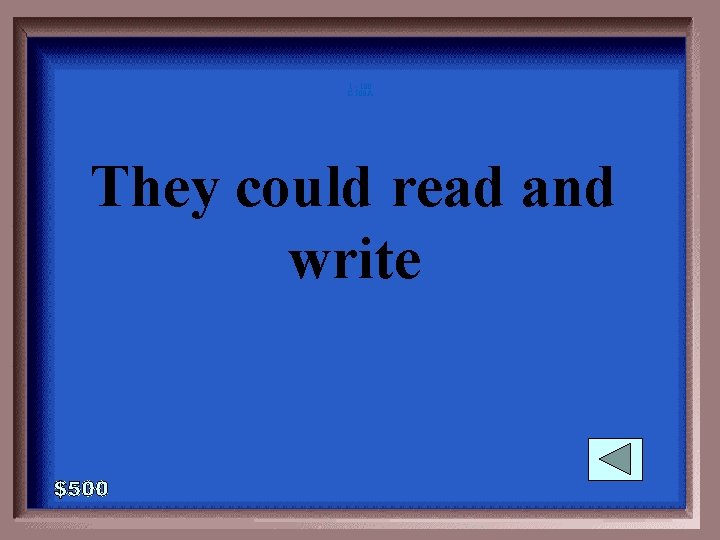 1 - 100 C-500 A They could read and write 