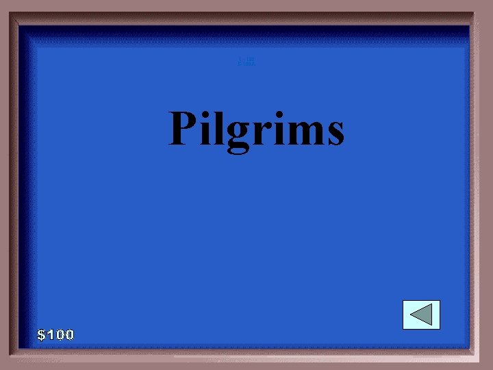 1 - 100 E-100 A Pilgrims 