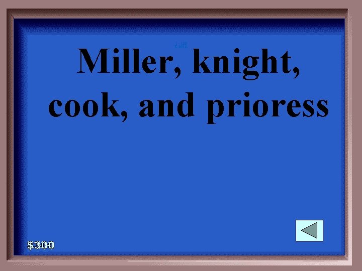 Miller, knight, cook, and prioress 1 - 100 E-300 A 