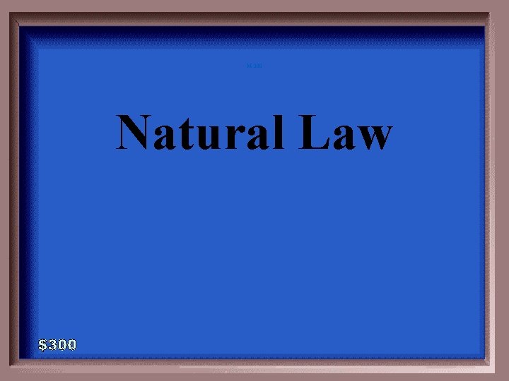 M-300 Natural Law 