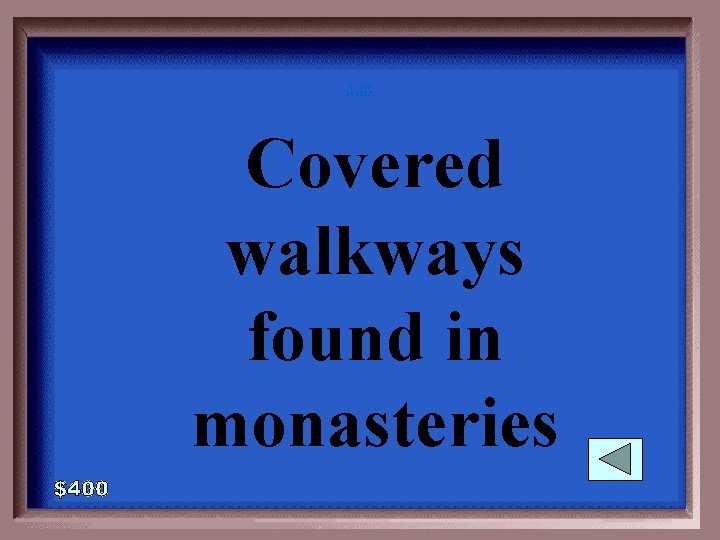 1 - 100 M-400 A Covered walkways found in monasteries 