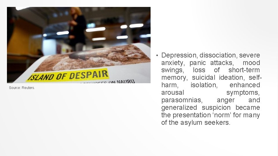  • Source: Reuters. Depression, dissociation, severe anxiety, panic attacks, mood swings, loss of