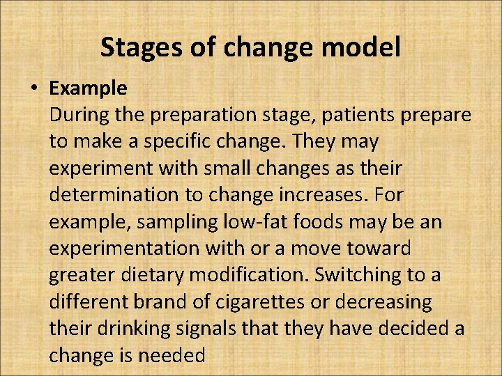 Stages of change model • Example During the preparation stage, patients prepare to make