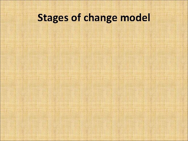 Stages of change model 
