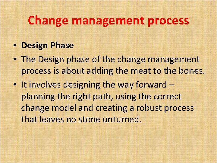 Change management process • Design Phase • The Design phase of the change management
