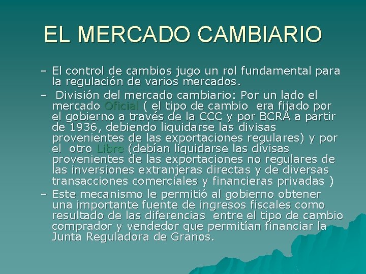 EL MERCADO CAMBIARIO – El control de cambios jugo un rol fundamental para la