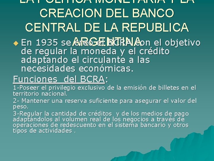 LA POLITICA MONETARIA Y LA CREACION DEL BANCO CENTRAL DE LA REPUBLICA u En
