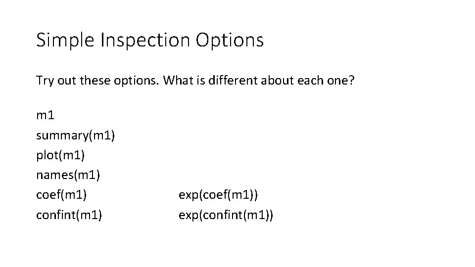 Simple Inspection Options Try out these options. What is different about each one? m