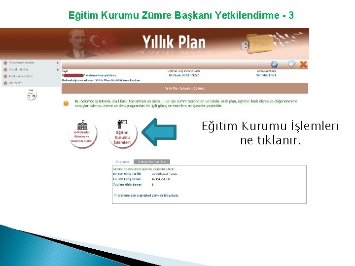 Eğitim Kurumu Zümre Başkanı Yetkilendirme - 3 Eğitim Kurumu İşlemleri ne tıklanır. 