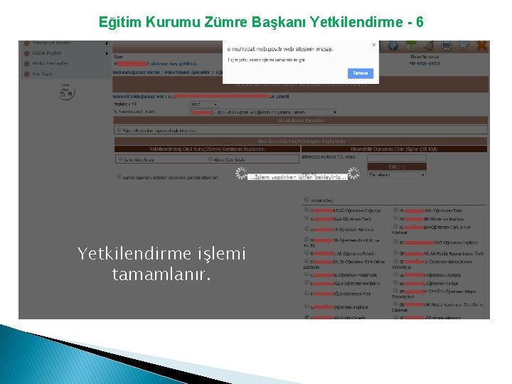 Eğitim Kurumu Zümre Başkanı Yetkilendirme - 6 Yetkilendirme işlemi tamamlanır. 