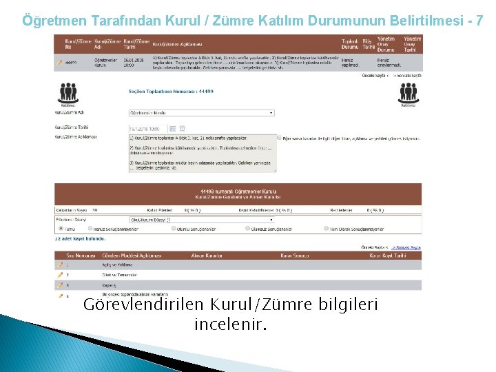 Öğretmen Tarafından Kurul / Zümre Katılım Durumunun Belirtilmesi - 7 Görevlendirilen Kurul/Zümre bilgileri incelenir.