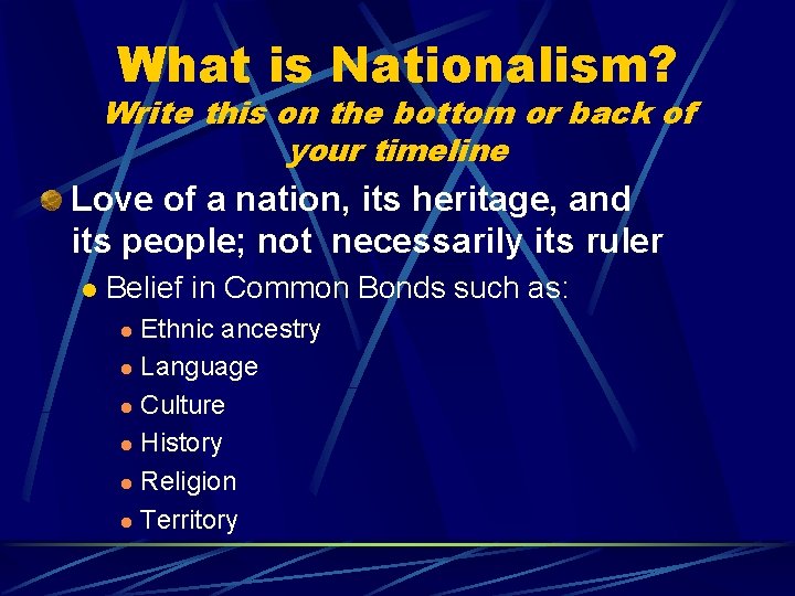 What is Nationalism? Write this on the bottom or back of your timeline Love