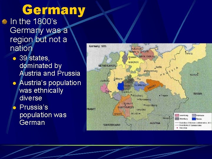 Germany In the 1800’s Germany was a region but not a nation l l