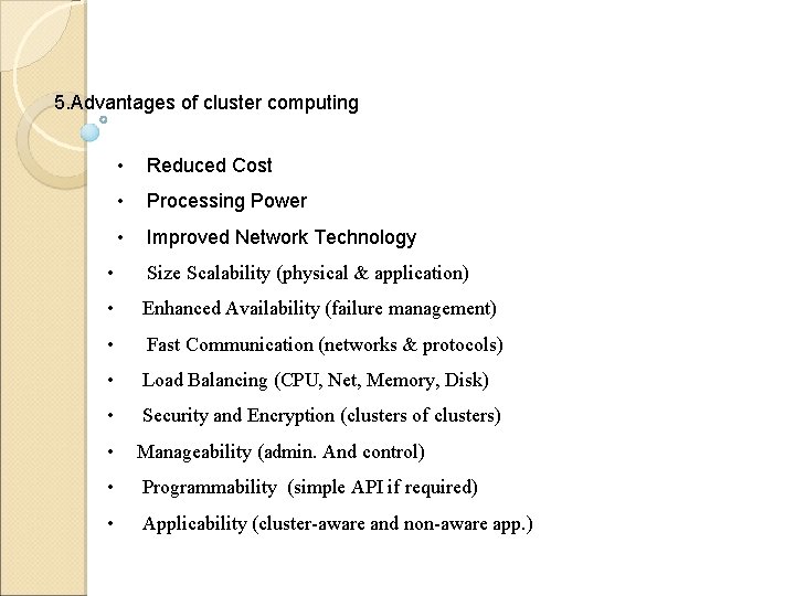 5. Advantages of cluster computing • Reduced Cost • Processing Power • Improved Network