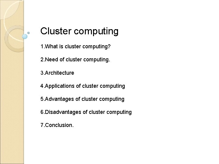 Cluster computing 1. What is cluster computing? 2. Need of cluster computing. 3. Architecture