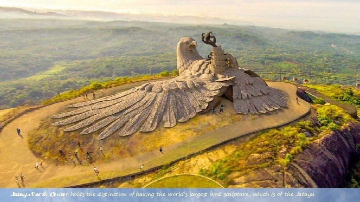 Jatayu Earth Center holds the distinction of having the world’s largest bird sculpture, which