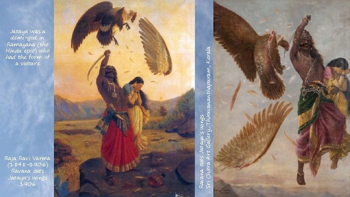 Raja Ravi Varma (1848– 1906) Ravana cuts Jatayu's wings 1906 Ravana cuts Jatayu's wings