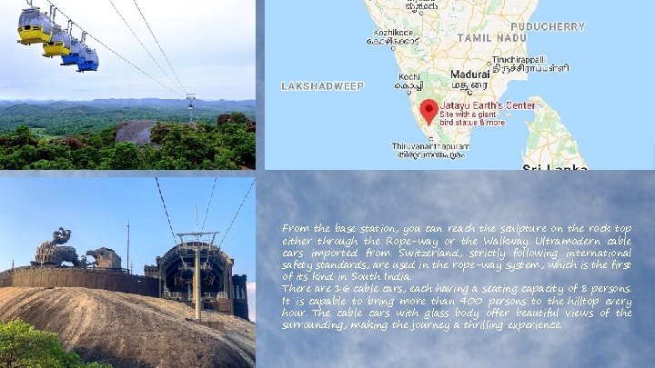 From the base station, you can reach the sculpture on the rock top either