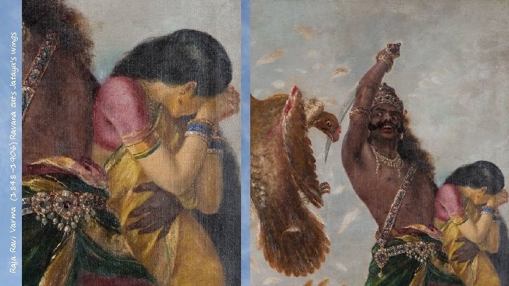 Raja Ravi Varma (1848– 1906) Ravana cuts Jatayu's wings 