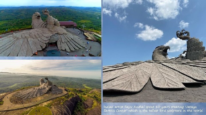 Indian artist Rajiv Anchal spent 10 years creating 'Jatayu Earth's Center' which is the