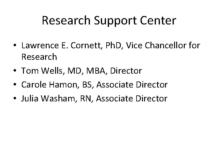 Research Support Center • Lawrence E. Cornett, Ph. D, Vice Chancellor for Research •