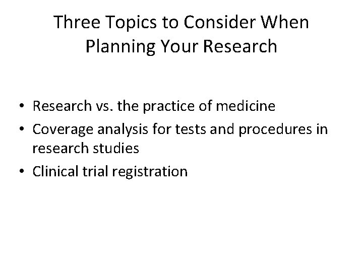 Three Topics to Consider When Planning Your Research • Research vs. the practice of