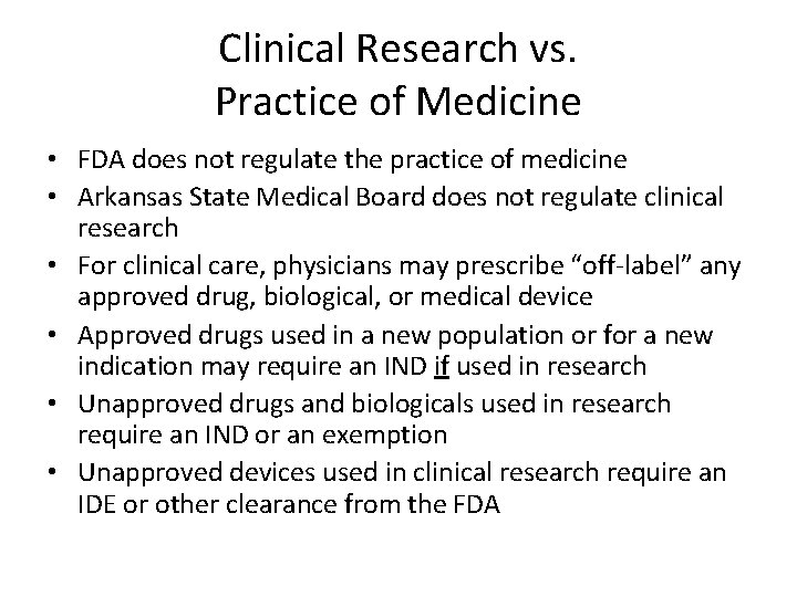 Clinical Research vs. Practice of Medicine • FDA does not regulate the practice of