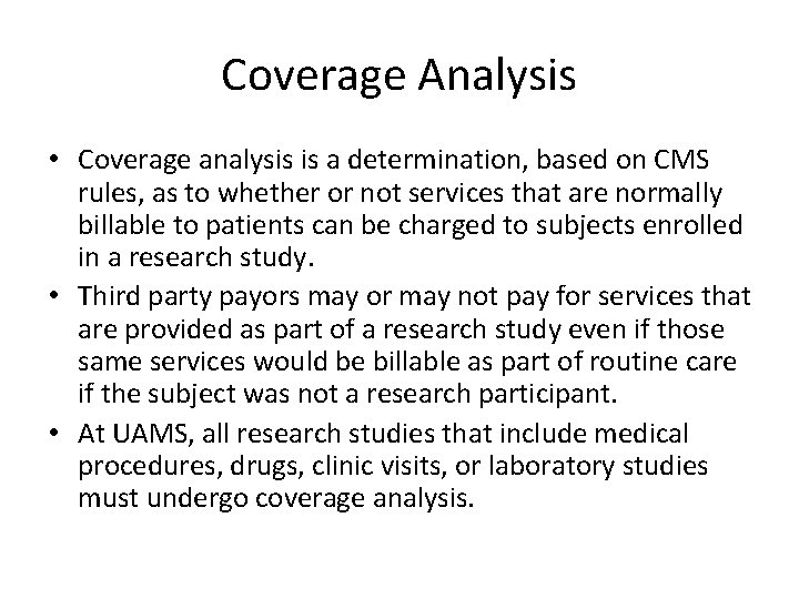 Coverage Analysis • Coverage analysis is a determination, based on CMS rules, as to