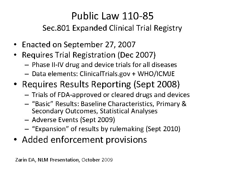 Public Law 110 -85 Sec. 801 Expanded Clinical Trial Registry • Enacted on September