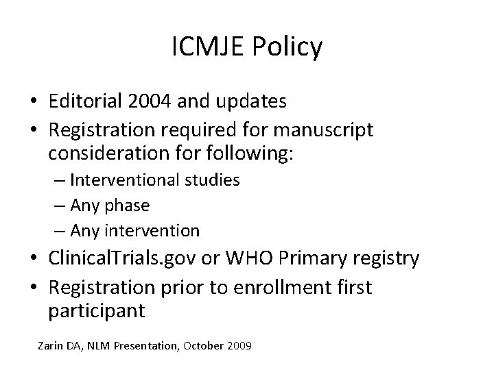 ICMJE Policy • Editorial 2004 and updates • Registration required for manuscript consideration for