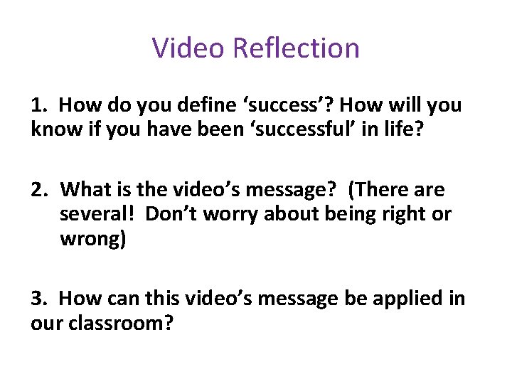 Video Reflection 1. How do you define ‘success’? How will you know if you