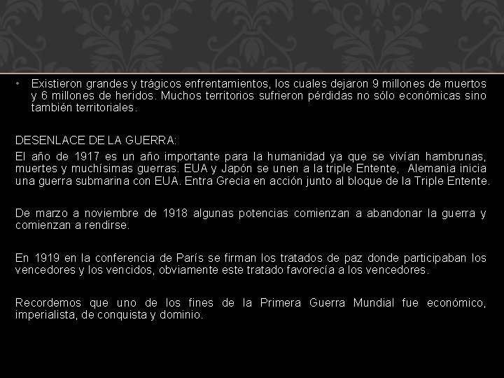  • Existieron grandes y trágicos enfrentamientos, los cuales dejaron 9 millones de muertos