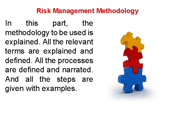 Risk Management Methodology In this part, the methodology to be used is explained. All