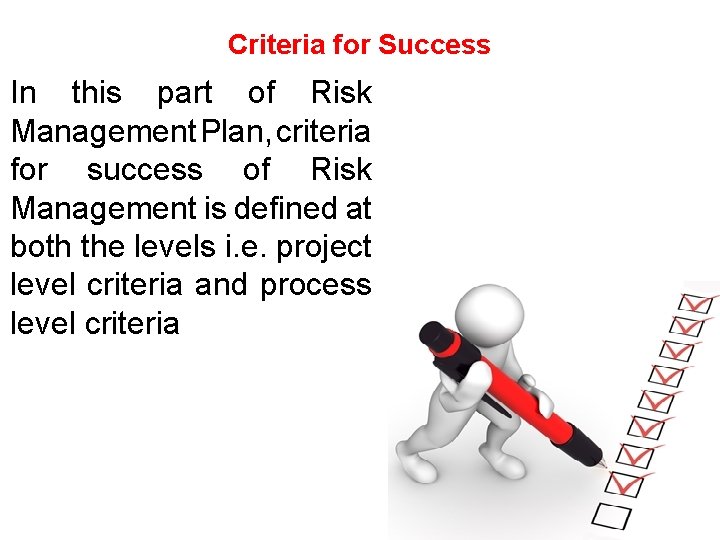 Criteria for Success In this part of Risk Management Plan, criteria for success of