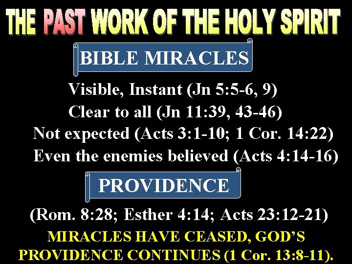 BIBLE MIRACLES Visible, Instant (Jn 5: 5 -6, 9) Clear to all (Jn 11: