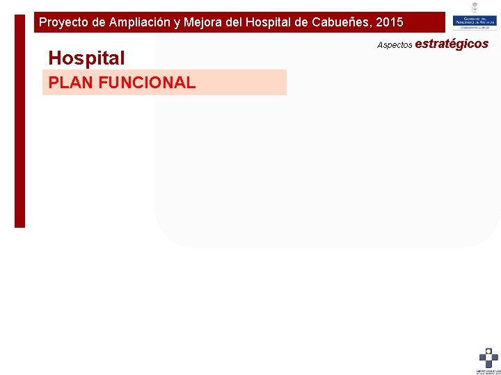 Proyecto de Ampliación y Mejora del Hospital de Cabueñes, 2015 Plan de Ampliaciónestratégicos y