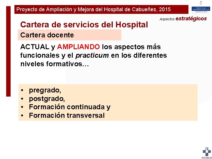 Proyecto de Ampliación y Mejora del Hospital de Cabueñes, 2015 Plan de Ampliaciónestratégicos y