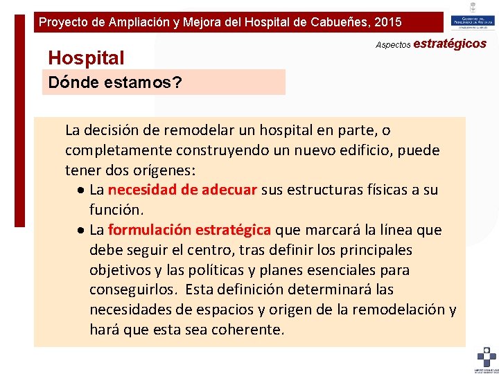 Proyecto de Ampliación y Mejora del Hospital de Cabueñes, 2015 Plan de Ampliaciónestratégicos y