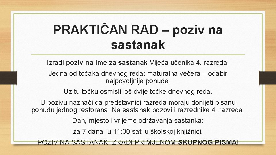 PRAKTIČAN RAD – poziv na sastanak Izradi poziv na ime za sastanak Vijeća učenika